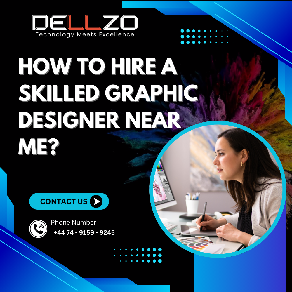 How To Hire A Skilled Graphic Designer Near me?